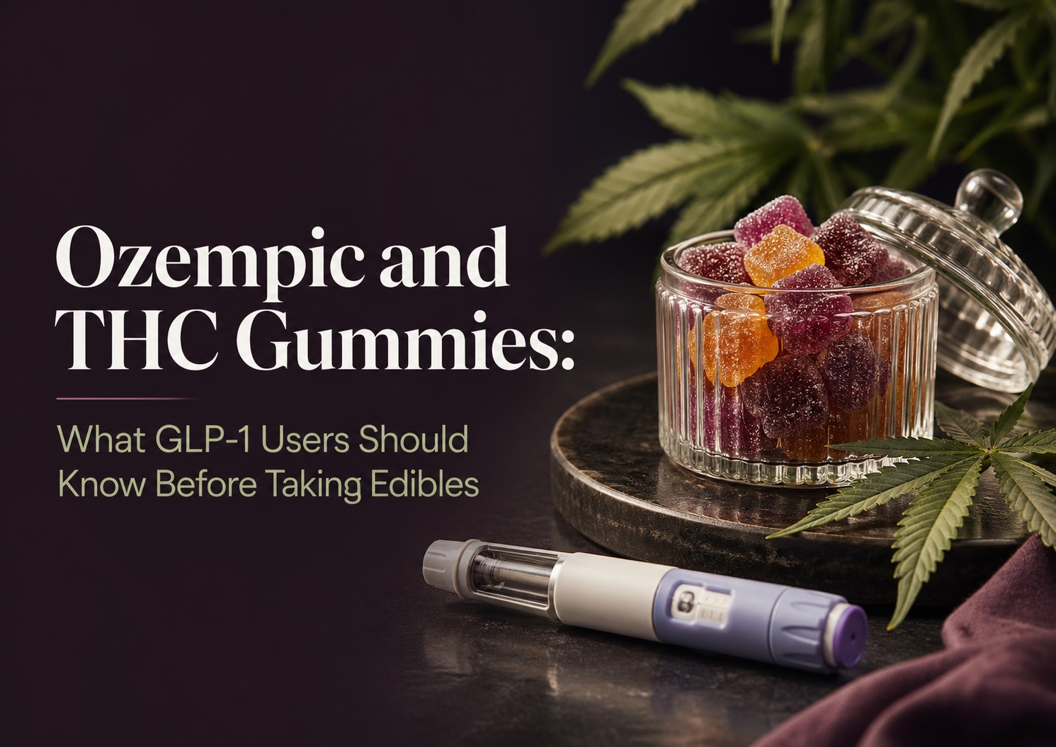 Ozempic and THC gummies guide showing edibles, a generic GLP-1 pen, and cannabis leaves for adults learning about edible timing and safety